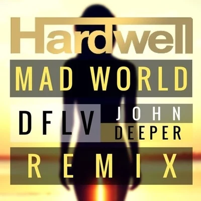 Mad World (DFLV & John Deeper Remix) 专辑 DFLV