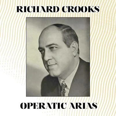 Frank La ForgeRichard Crooks Richard Crooks Operatic Arias