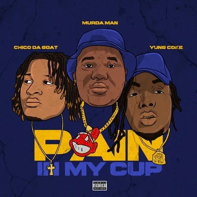 Pain in My Cup (feat. Chico da Goat & Fn Yung Coke) 專輯 Fn Yung Coke