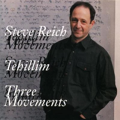 Tehillim & Three Movements (Schönberg Ensemble, London Symphony Orchestra) 專輯 Steve Reich/Slovak Philharmonic Chorus/The Band/YaZ/The Broadway Inspirational Voices