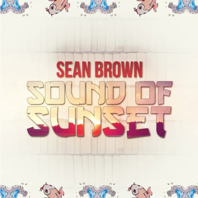 Sound of Sunset 专辑 Hazelofficial90/Sean Brown