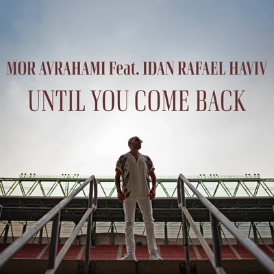 Mor AvrahamiElkana Paz Until You Come Back