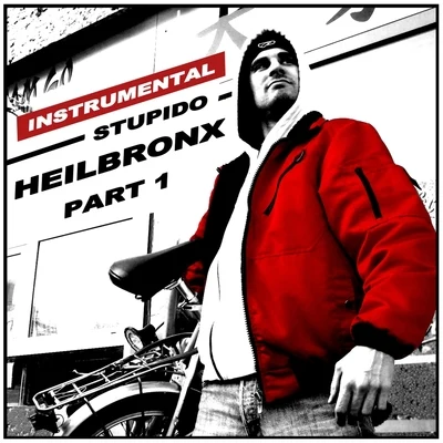 Heilbronx, Pt. 1 (Instrumental) 專輯 Stupido/Brockmaster B.