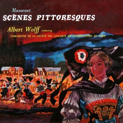 Massenet Scenes Pittoresques 專輯 Albert Wolff