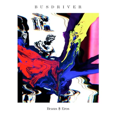 Busdriver Beaus$Eros (Deluxe Version)