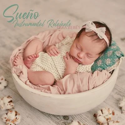 Sueño Instrumental Relajante para Bebés 專輯 Canciones Infantiles Para Niños/Masajes Spas/Música Para Dormir Inspirada En El Espacio