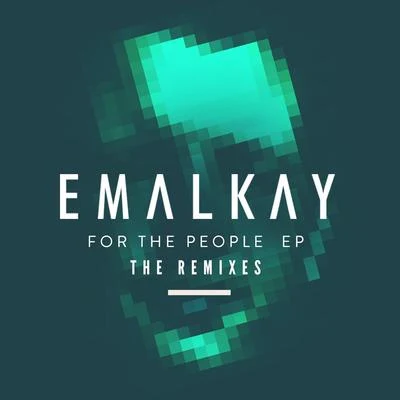 For The People (The Remixes) - EP 专辑 Emalkay