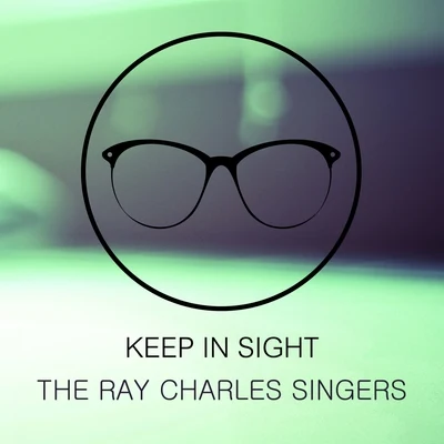 Keep In Sight 專輯 The Ray Charles Singers