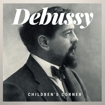 Claude Debussy: Children&#x27;s Corner (1908) 专辑 Miguel da Silva/Rolston String Quartet/Gary Hoffman