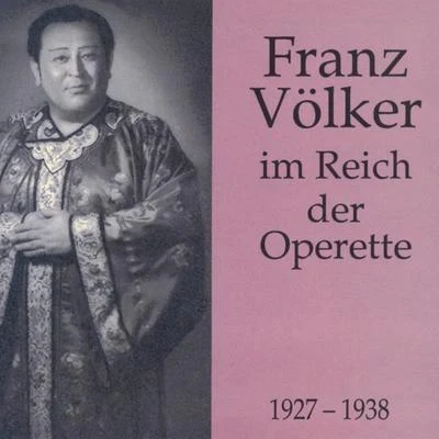 Franz Völker im Reich der Operette 专辑 Franz Volker