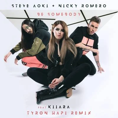 Be Somebody (Tyron Hapi Remix) 專輯 Nicky Romero