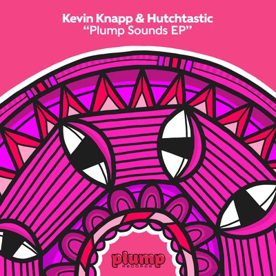 HutchtasticKevin Knapp Plump Sounds EP