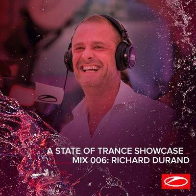 A State Of Trance Showcase - Mix 006: Richard Durand 專輯 Tom Wolf/Chameleon/Cosmi/Richard Durand/Kasa Remixoff