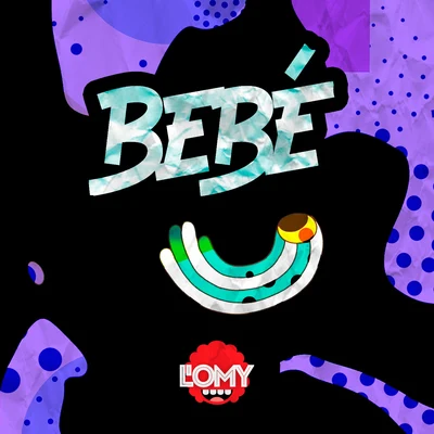 Bebé 專輯 Andy G/Rayo & Toby/LOmy