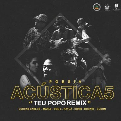 Poesia Acústica #5: Teu Popô (Remix) 專輯 DK47/Negra Li/Chris MC/MC Kevin o Chris/Pineapple StormTv