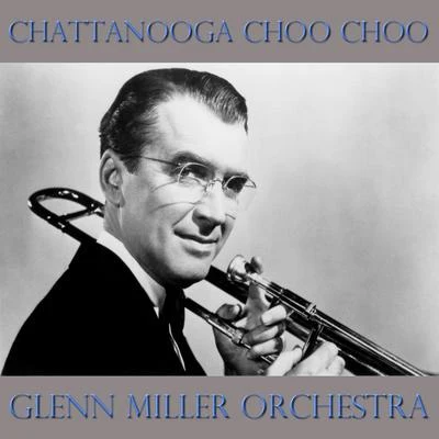 Chattanooga Choo Choo 專輯 Glenn Miller Orchestra