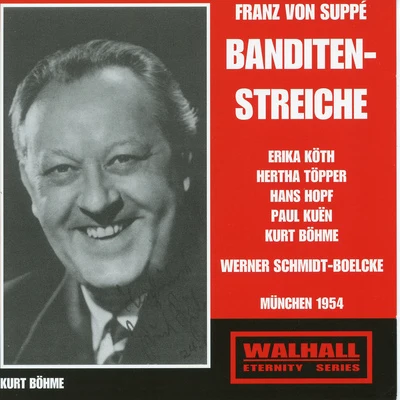 SUPPÉ, F. von: Banditenstreiche [Operetta] (Köth, Töpper, Hopf, Kuën, Böhme, Bavarian Radio Chorus, Munich Radio Orchestra, Schmidt-Boelcke) 專輯 Werner Schmidt-Boelcke