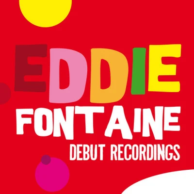 Debut Recordings 专辑 Eddie Fontaine