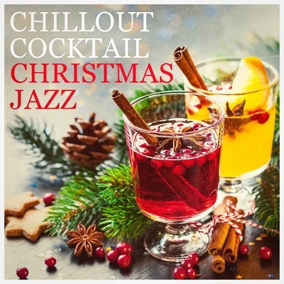 Chillout Cocktail Christmas Jazz 專輯 Chilled Jazz Masters/Its A Cover Up/Cover Nation