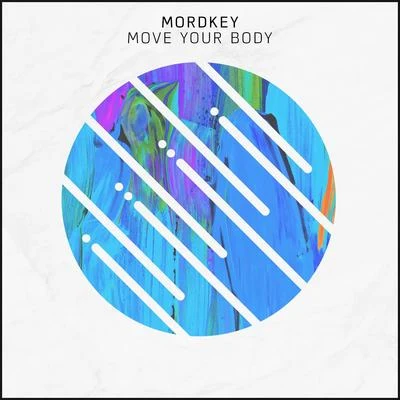 Move Your Body 专辑 Mordkey/Mastrovita