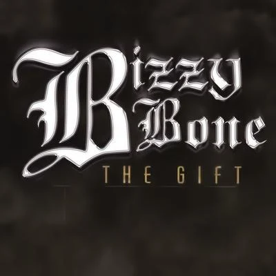 The Gift (Digitally Remastered) 專輯 Bizzy Bone