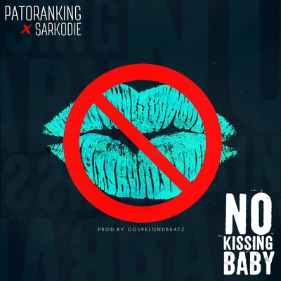 No Kissing Baby 專輯 Patoranking/R2Bees/DJ Spin$/Davido/John Vuitton