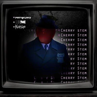 Cherry Stem (Konus Remix) 專輯 M.I.M.E/Harley Bird/Nimez