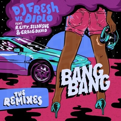 Bang Bang (Remixes) 专辑 DJ Fresh