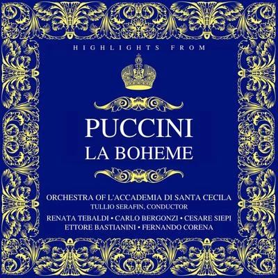 Tullio SerafínOrchestra dellAccademia Nazionale di Santa CeciliaCoro dellAccademia Nazionale Di Santa Cecilia Puccini: La Bohème (Highlights)