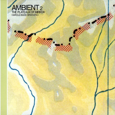 Brian EnoLeo Abrahams Ambient, Vol. 2: The Plateaux Of Mirror