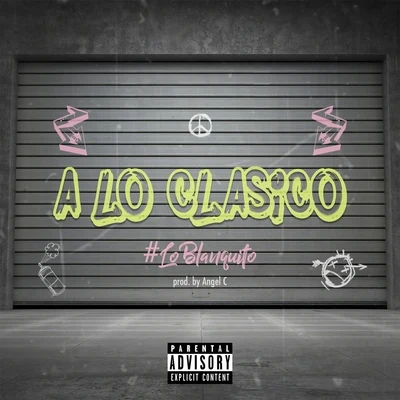 A Lo Clasico (feat. Soco Francis, Sholivery, Miguel Duarte, Beto Pelaez, & Lean) 專輯 Lo Blanquito/Danny Romero