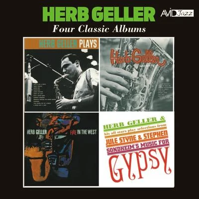 Herb GellerDon Friedman Four Classic Albums (PlaysSextetteFire in the WestPlays Selections from Gypsy) [Remastered]