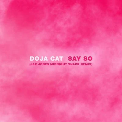 Say So (Jax Jones Midnight Snack Remix) 專輯 Doja Cat