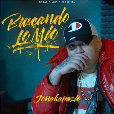 Buscando Lo Mio 專輯 Chris Donatti/Lil Geremi/El Barto/Jonakapazio