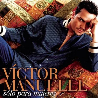 Sólo para Mujeres 专辑 Victor Manuelle/Gilberto Santa Rosa/Ismael Miranda/Ray de la Paz/Tony Vega