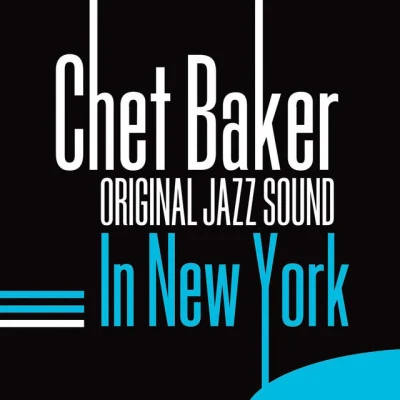 In New York (Original Jazz Sound) 專輯 Gerry Mulligan Quartet/Chet Baker