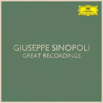 Giuseppe Sinopoli - Great Recordings 專輯 Volker Horn/Walter Hagen-Groll/Gerhard Schmuckert/Giuseppe Sinopoli/Chor der Deutschen Oper Berlin