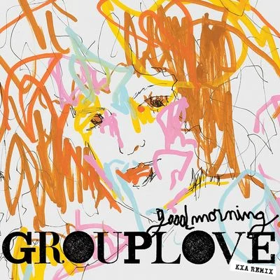 Good Morning (KXA Remix) 专辑 Grouplove/Manchester Orchestra