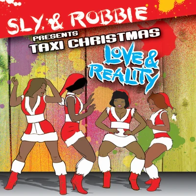 Sly & Robbie Presents Taxi Christmas - Love & Reality 專輯 Sly & Robbie