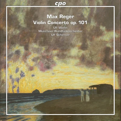 Ulf Wallin REGER, M.: Violin Concerto in A Major, Op. 101 (Wallin, Munich Radio Orchestra, Schirmer)