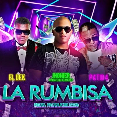 La Rumbisa 專輯 Jhonier El Mas Que Compone/Patio 4/Junior Jein/El Dek