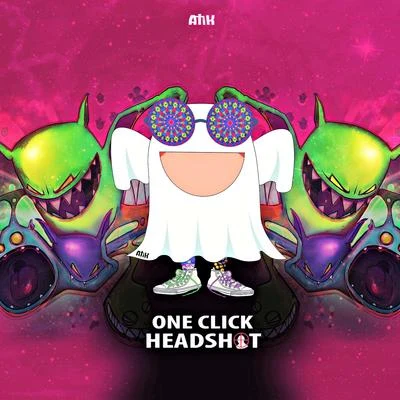 One Click Headshot (Atik Remix) 专辑 Atik/Abrax Phaeton