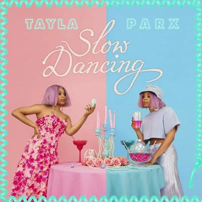 Slow Dancing 專輯 Tayla Parx/eleven7four