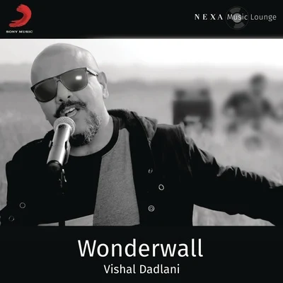 Wonderwall 专辑 Vishal Dadlani/Raja Hasan/Shreya Ghoshal/Vishal-Shekhar/Amanat Ali