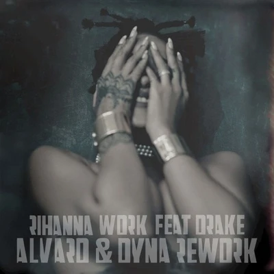 Work (Alvaro ＆ Dyna Rework) 專輯 Dyna