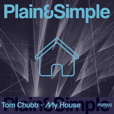 Tom Chubb My House