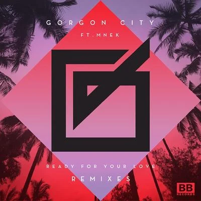 Ready For Your Love (Remixes) 專輯 Gorgon City/Poppy Baskcomb