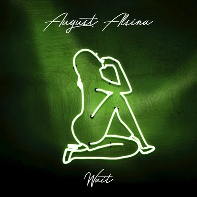 Wait 專輯 August Alsina/Tony Tag