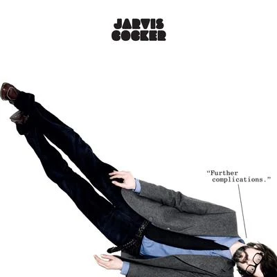 Jarvis Cocker Further Complications