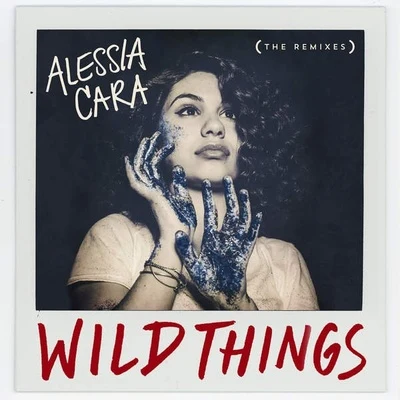 Wild Things (The Remixes) 專輯 Alessia Cara